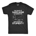 My Level Of Sarcasm Is Based On Your Level Of Stupidity Men's T Shirt