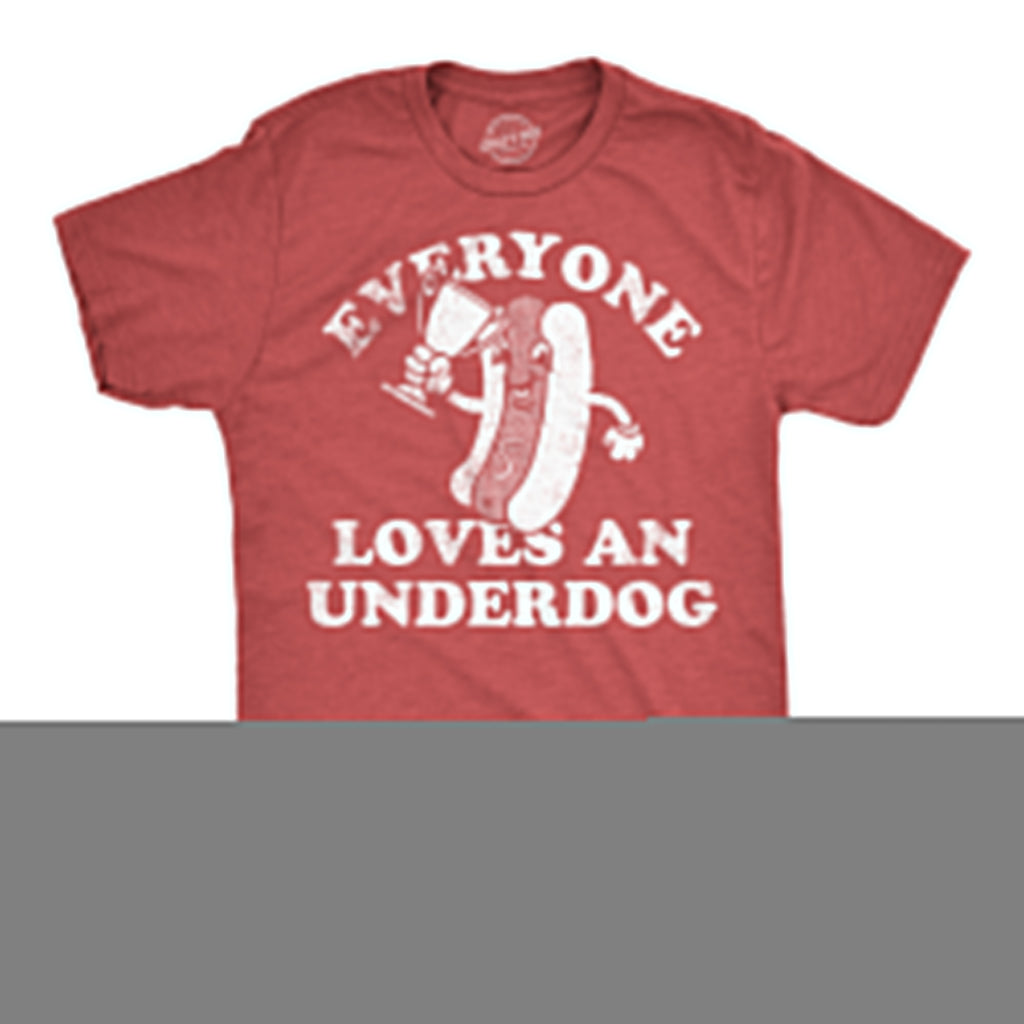 Everyone Loves An Underdog Men's T Shirt