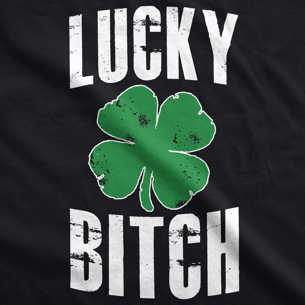 Lucky Bitch Women's T Shirt