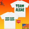 Make Algae Great Again Team Algae T-shirt