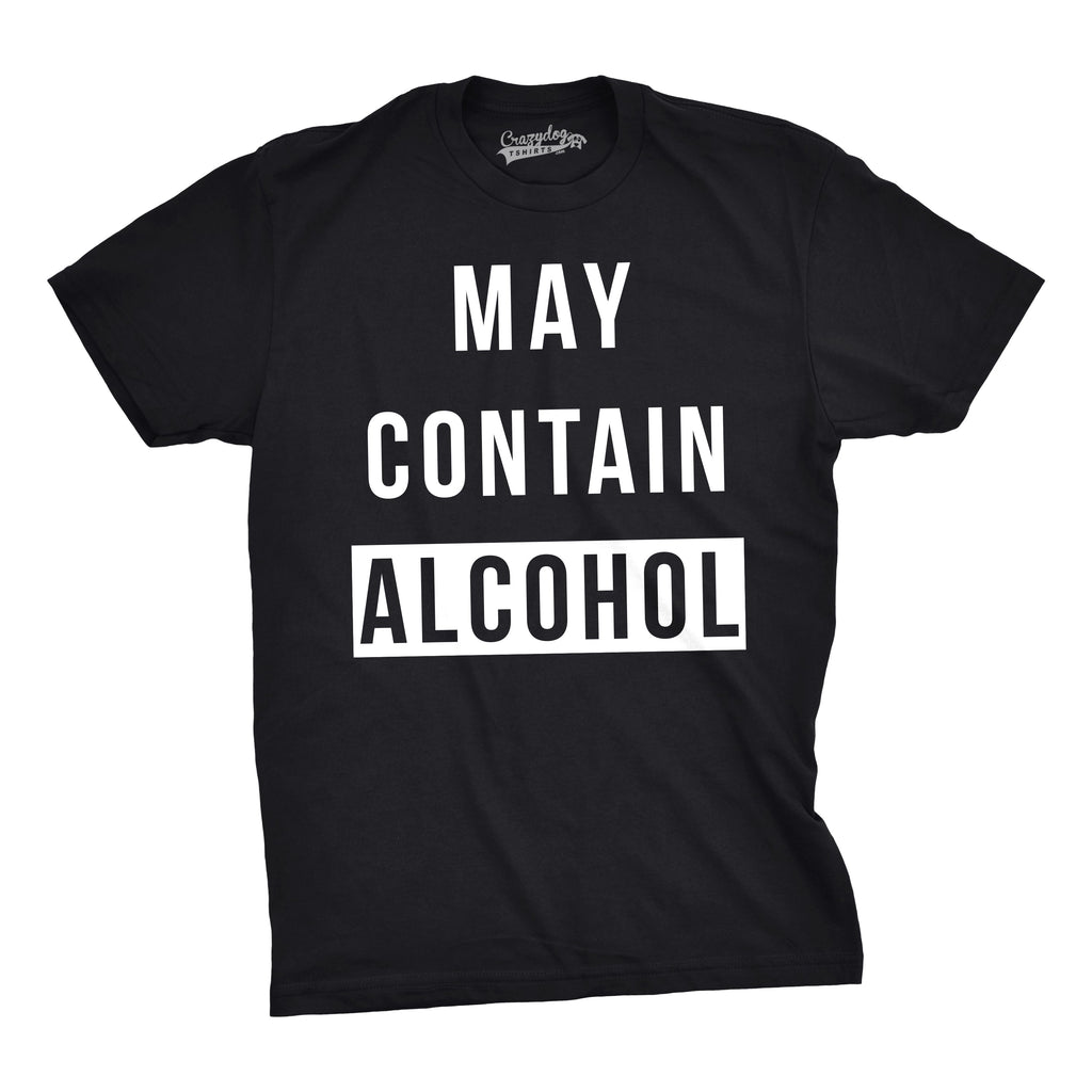 May Contain Alcohol Men's T Shirt