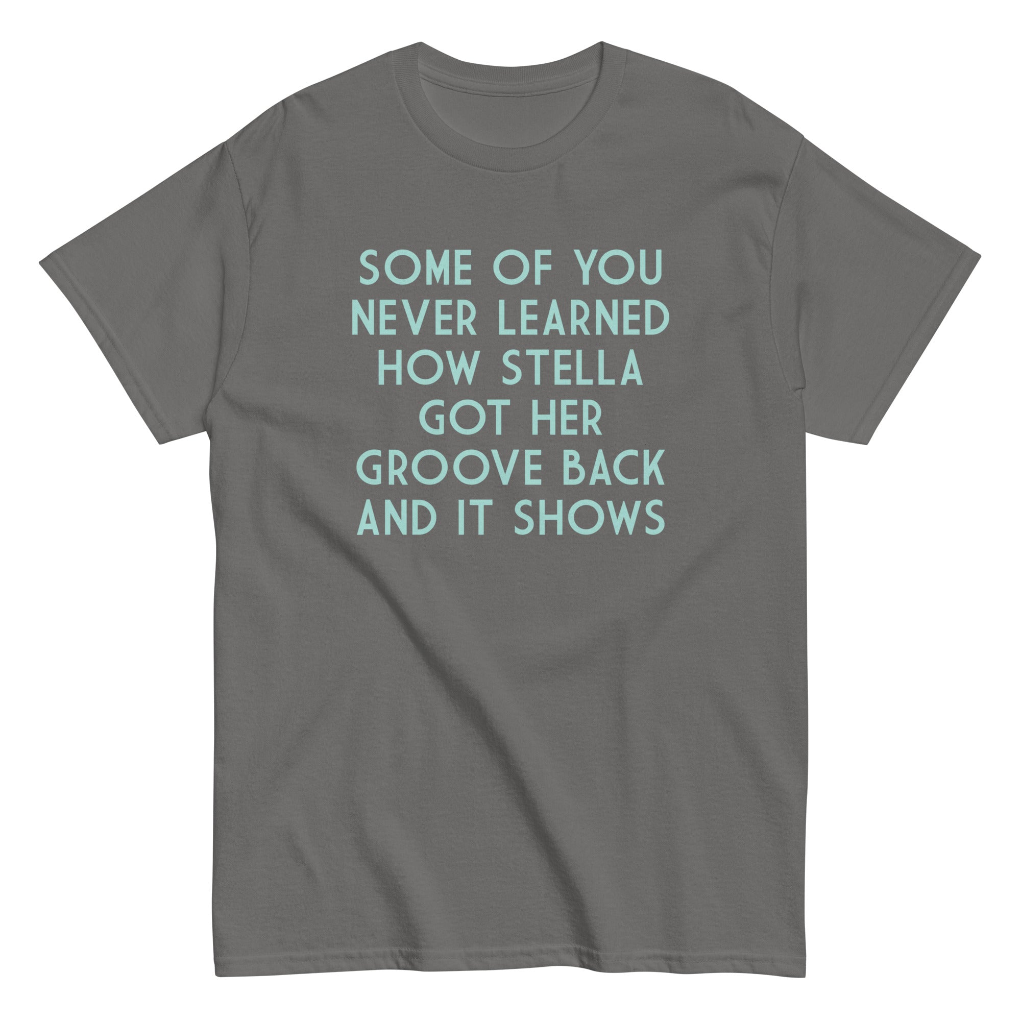 Some Of You Never Learned Men's Classic Tee