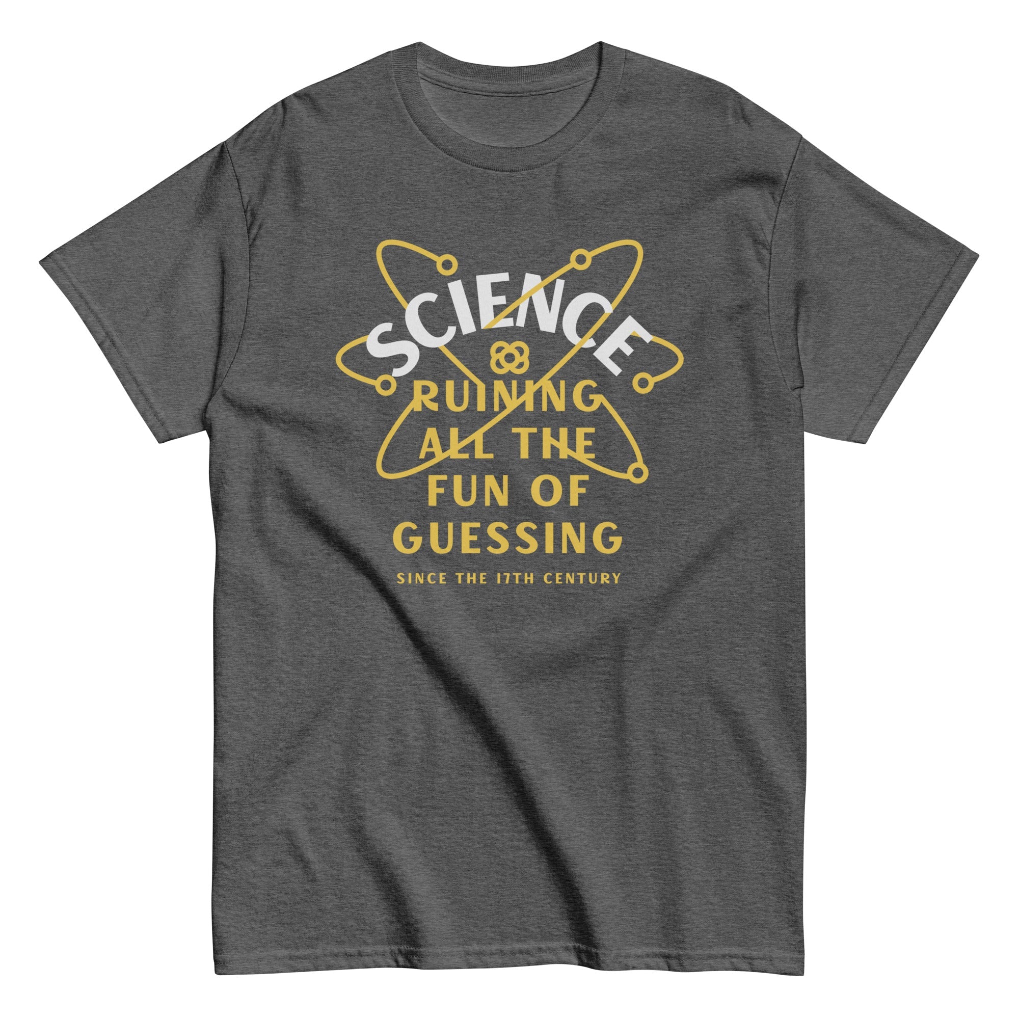 Science Ruining All The Fun Of Guessing Men's Classic Tee