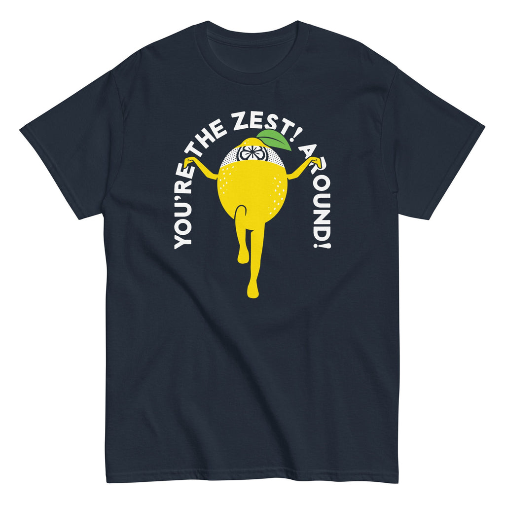 You're The Zest Around Men's Classic Tee