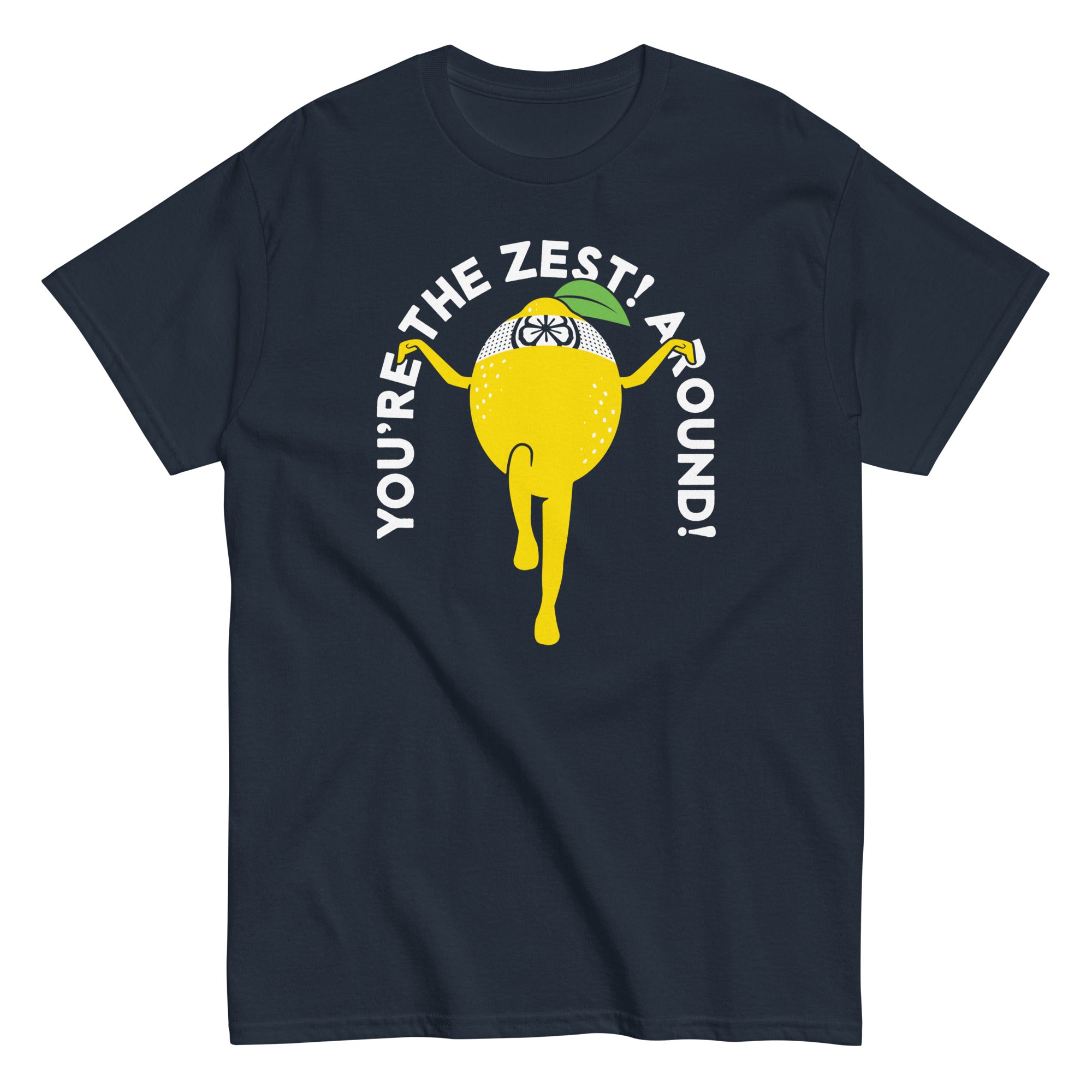 You're The Zest Around Men's Classic Tee
