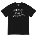 See You Space Cowboy Men's Relaxed Fit Tee