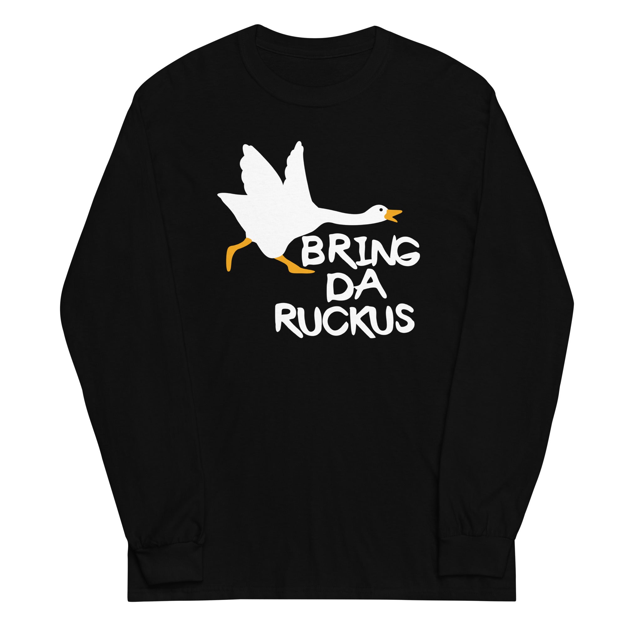 Bring Da Ruckus Unisex Long Sleeve Tee