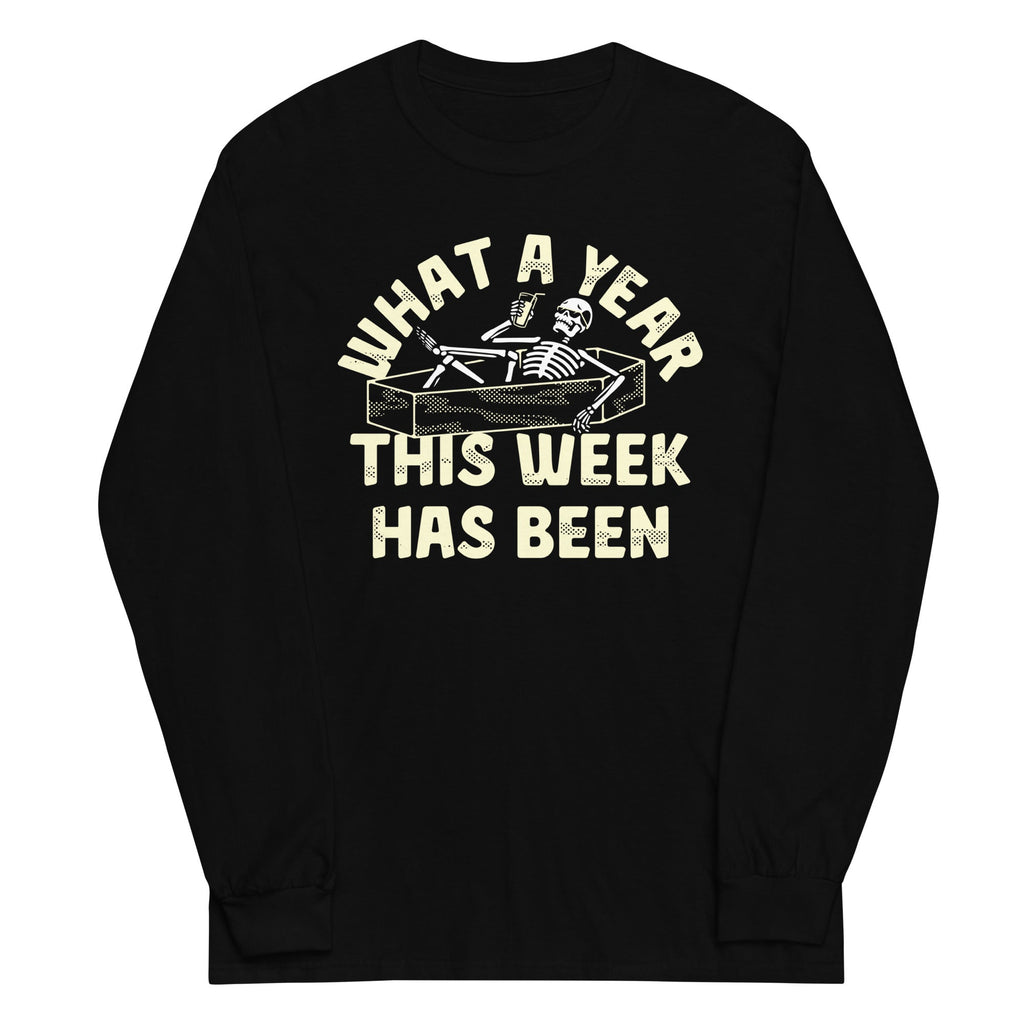 What A Year This Week Has Been Unisex Long Sleeve Tee
