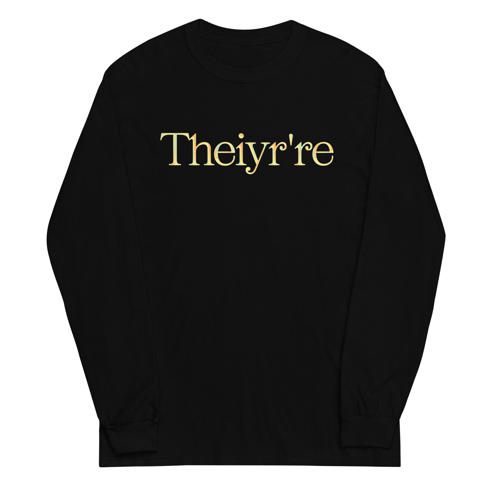 Theiyr're Unisex Long Sleeve Tee
