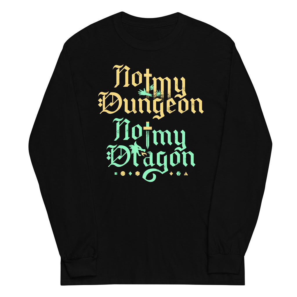 Not My Dungeon Not My Dragon Unisex Long Sleeve Tee