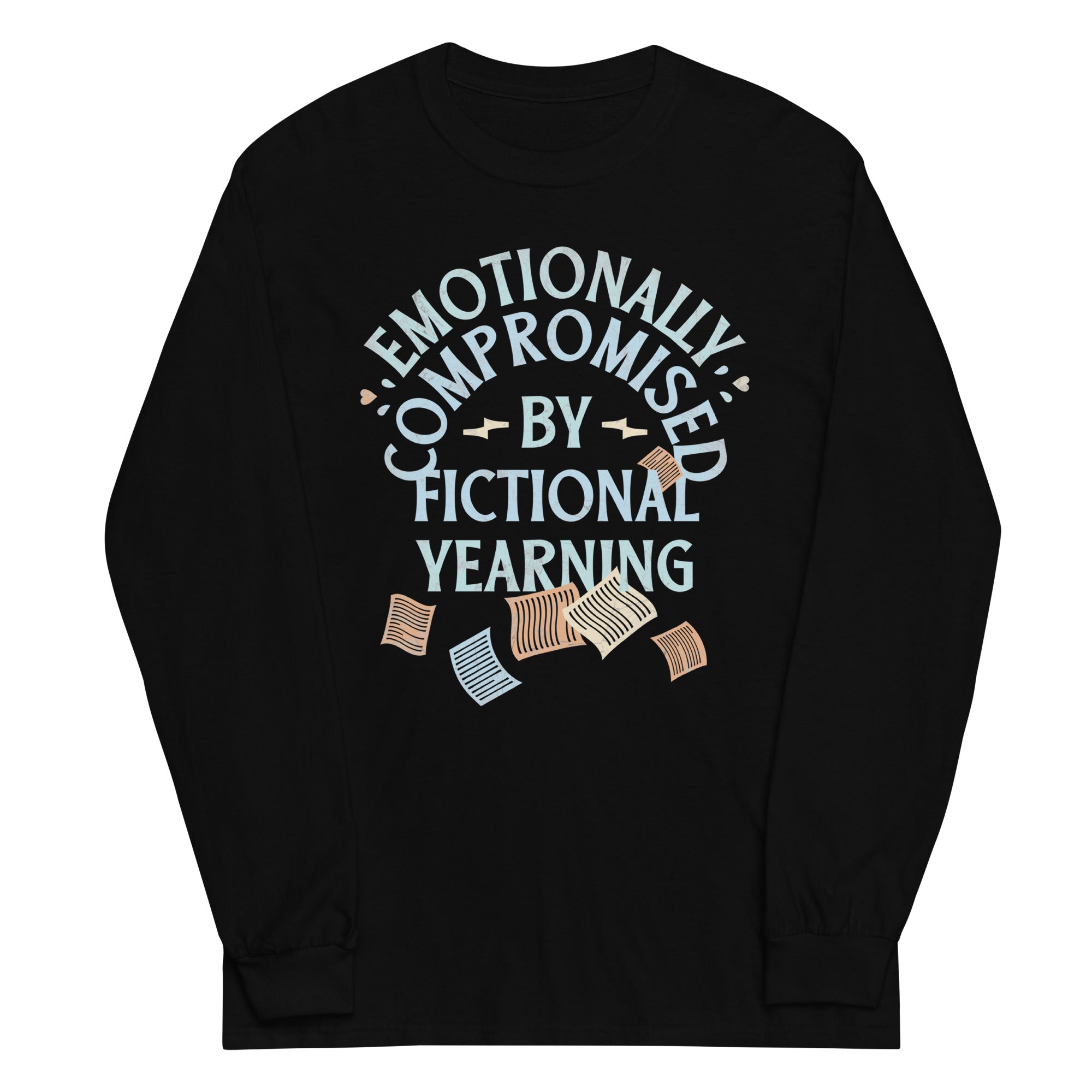 Emotionally Compromised By Fictional Yearning Unisex Long Sleeve Tee