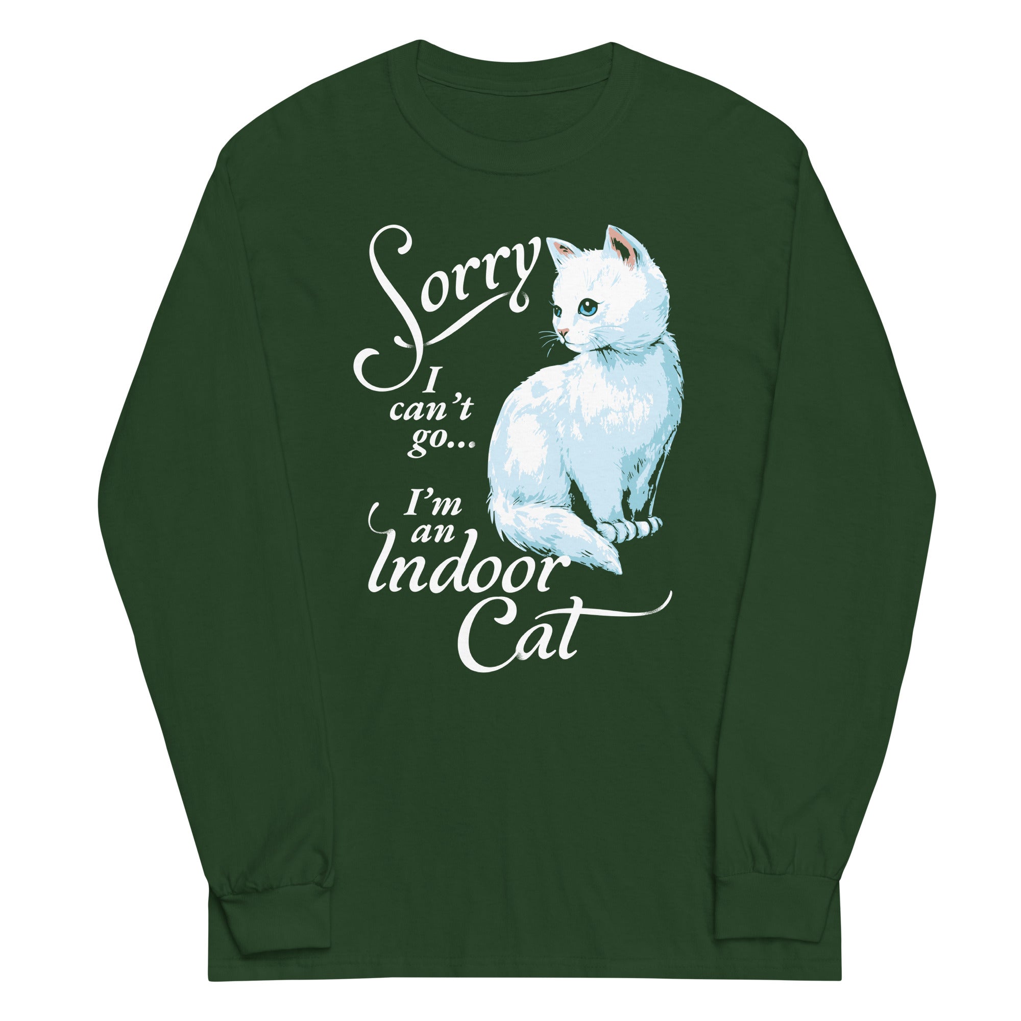 Sorry I Can't Go I'm An Indoor Cat Unisex Long Sleeve Tee