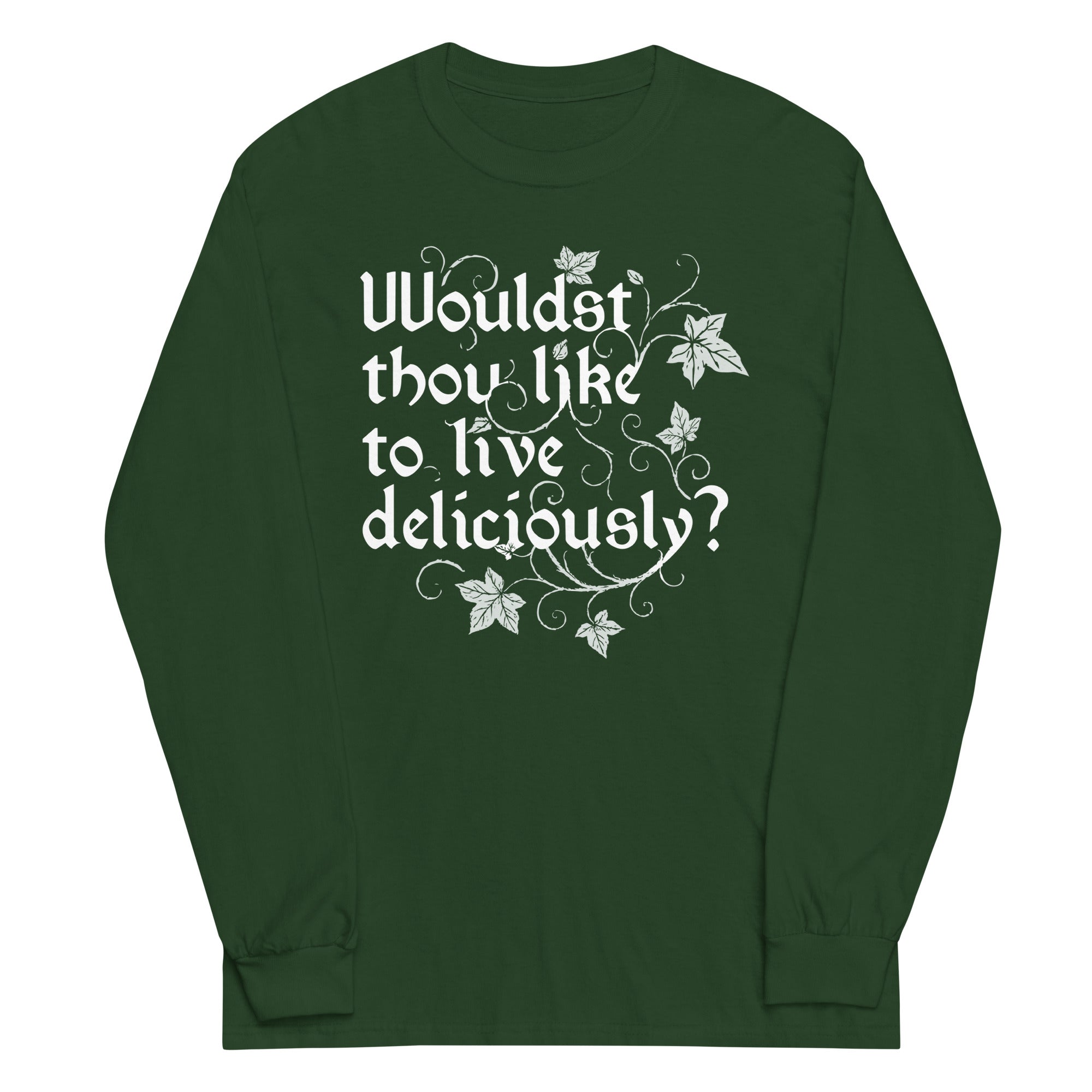 Wouldst Thou Like To Live Deliciously? Unisex Long Sleeve Tee