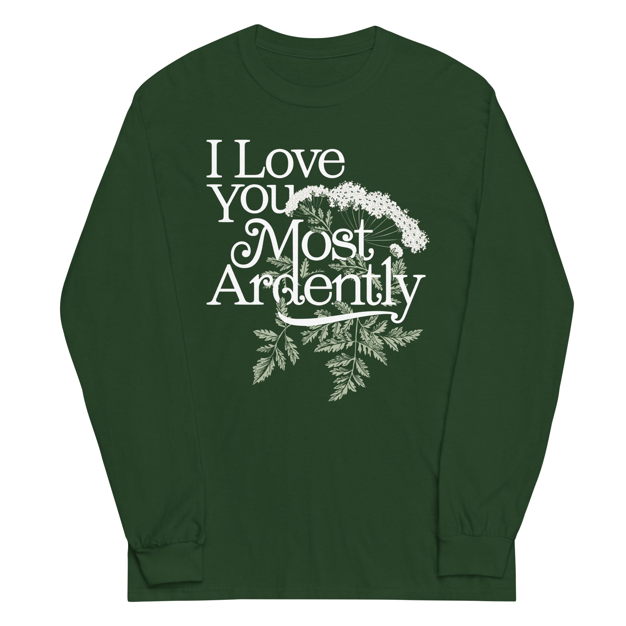 I Love You Most Ardently Unisex Long Sleeve Tee