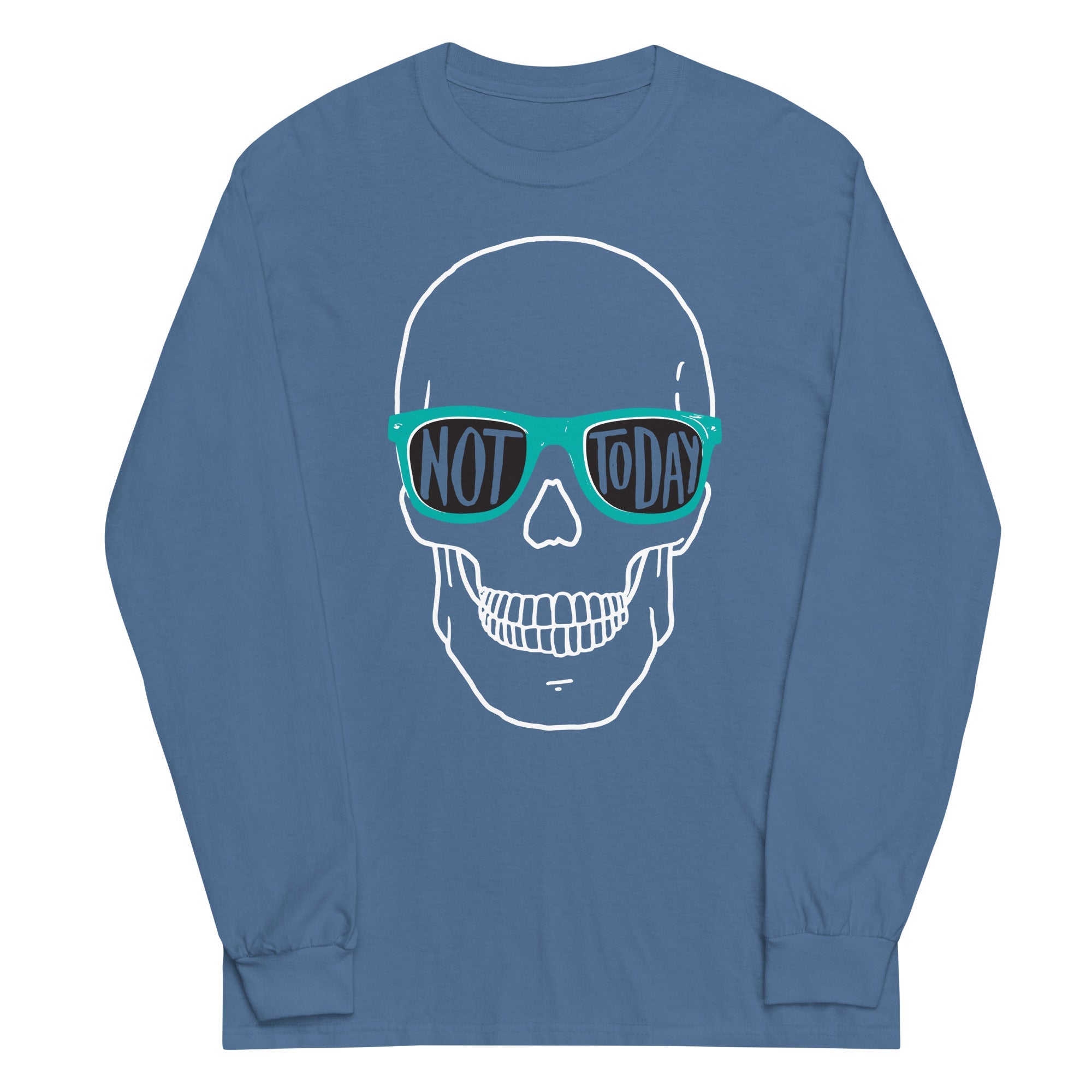 Not Today Unisex Long Sleeve Tee
