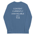 Content Currently Unavailable Unisex Long Sleeve Tee