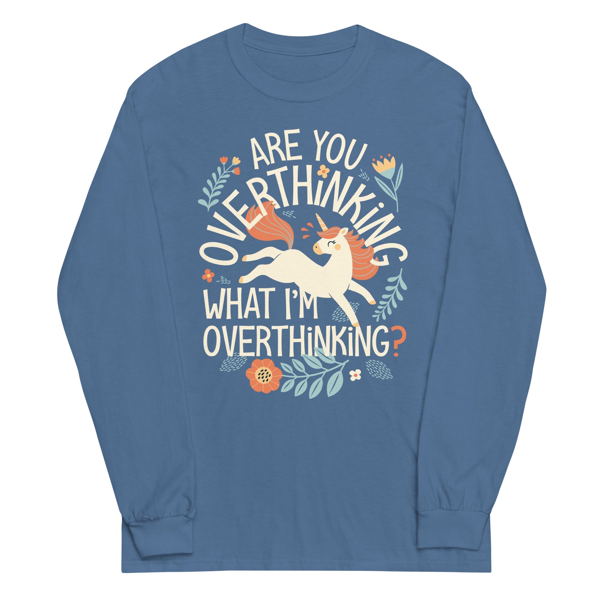 Are You Overthinking What I'm Overthinking? Unisex Long Sleeve Tee