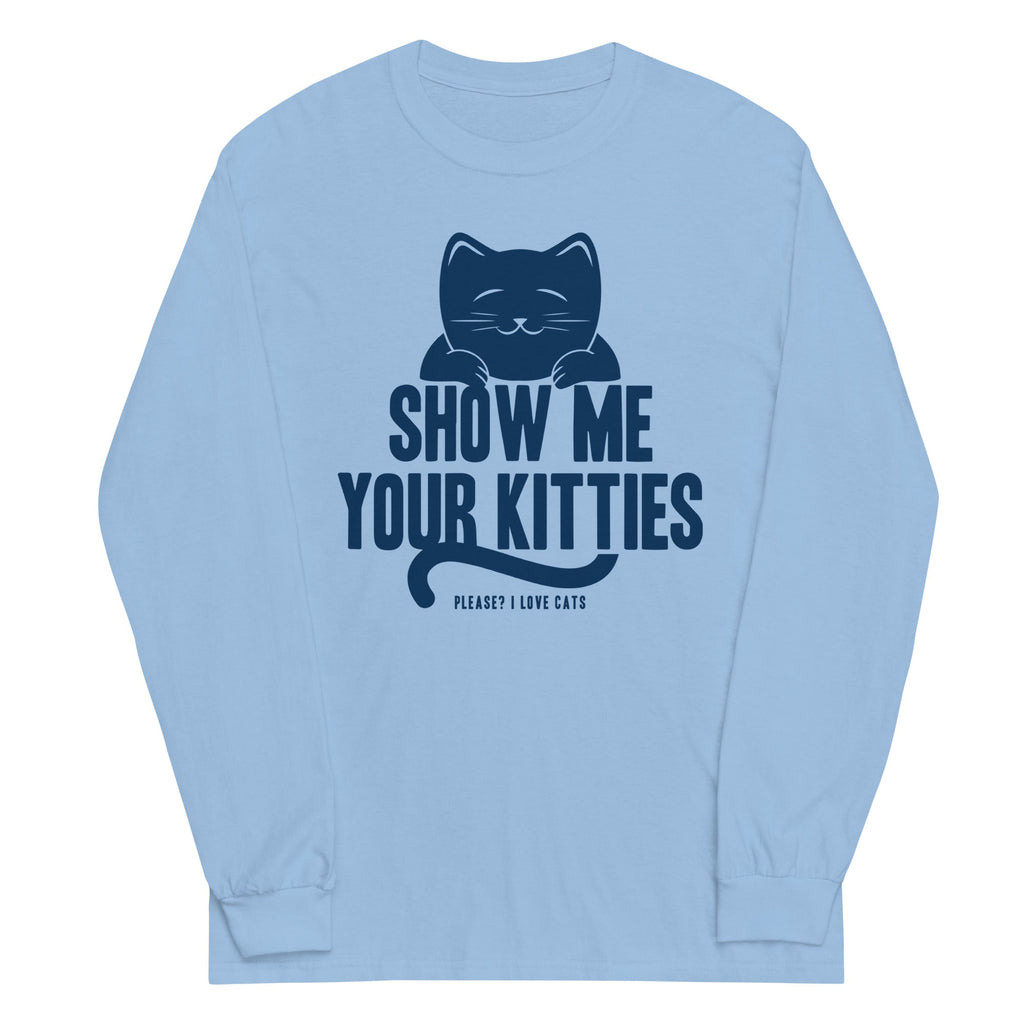 Show Me Your Kitties Unisex Long Sleeve Tee