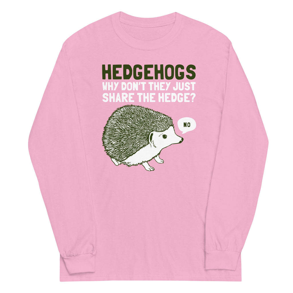 Hedgehogs Can't Share Unisex Long Sleeve Tee