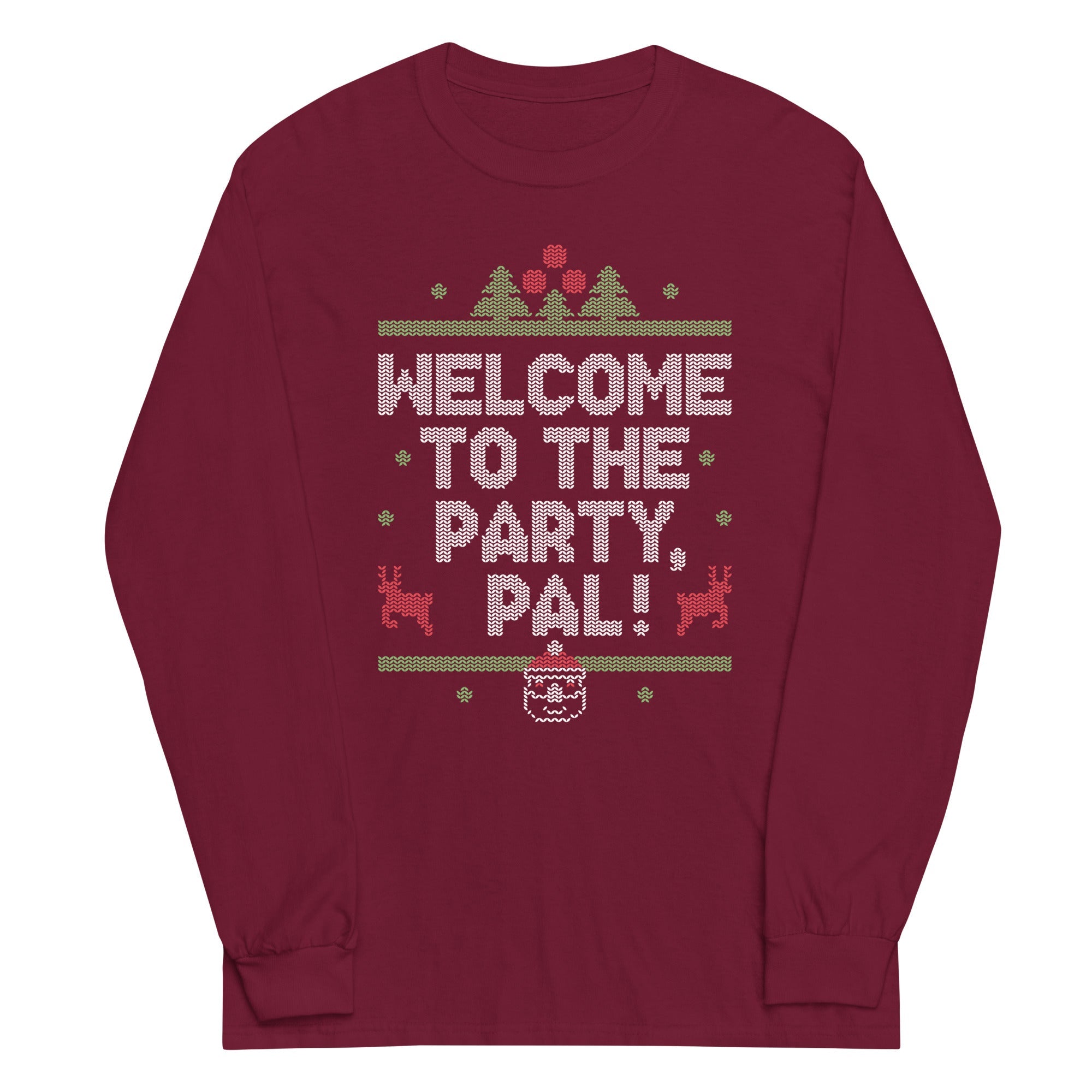 Welcome To The Party, Pal! Unisex Long Sleeve Tee