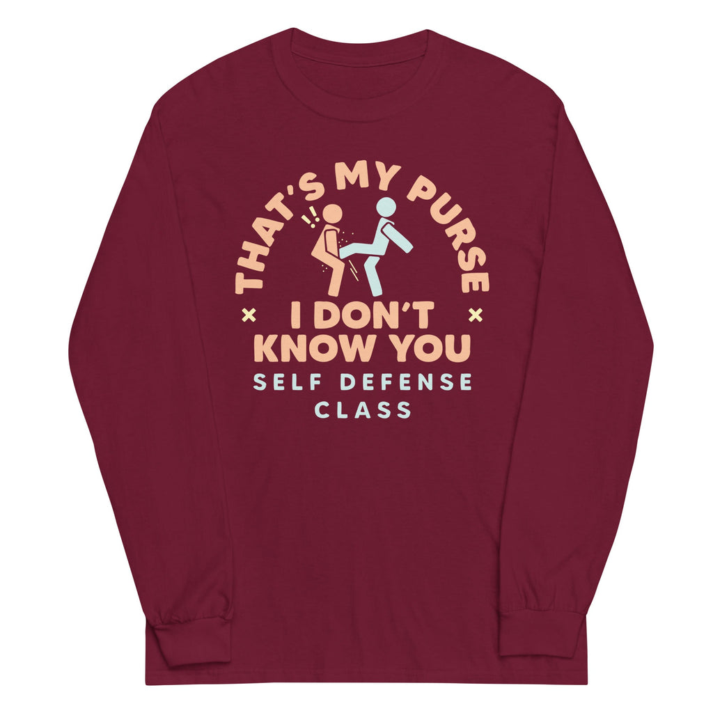 That's My Purse I Don't Know You Unisex Long Sleeve Tee