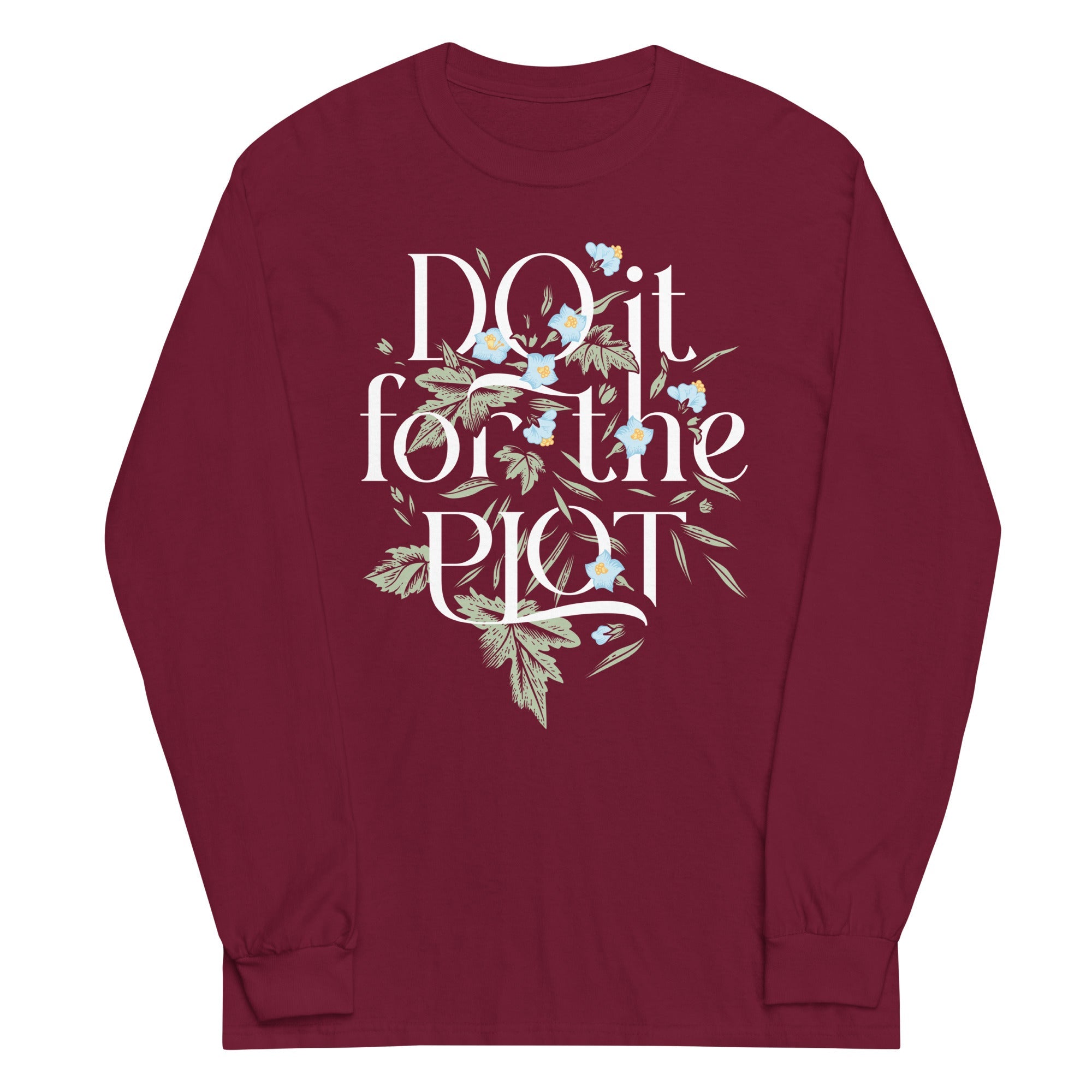 Do It For The Plot Unisex Long Sleeve Tee