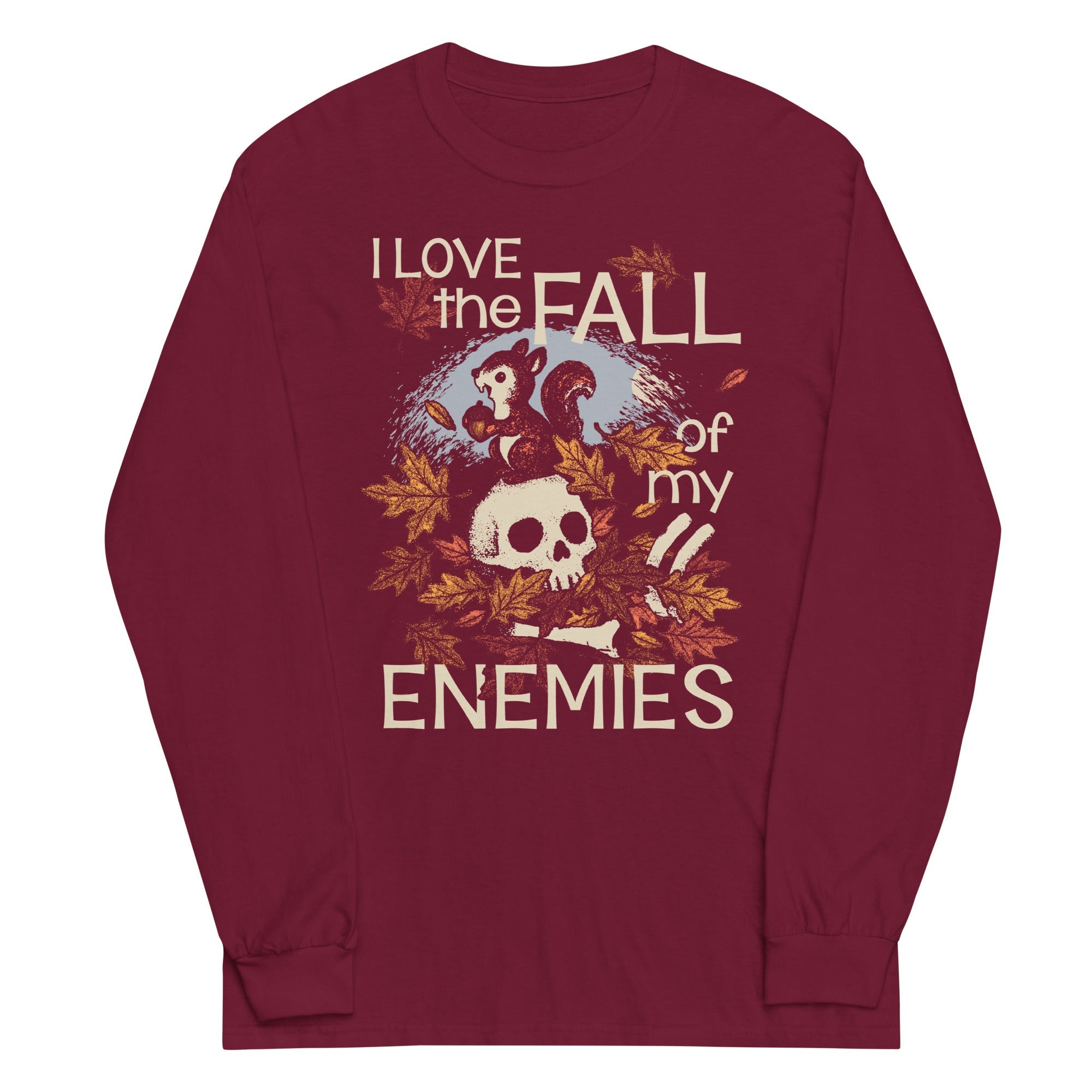 I Love The Fall Of My Enemies Unisex Long Sleeve Tee