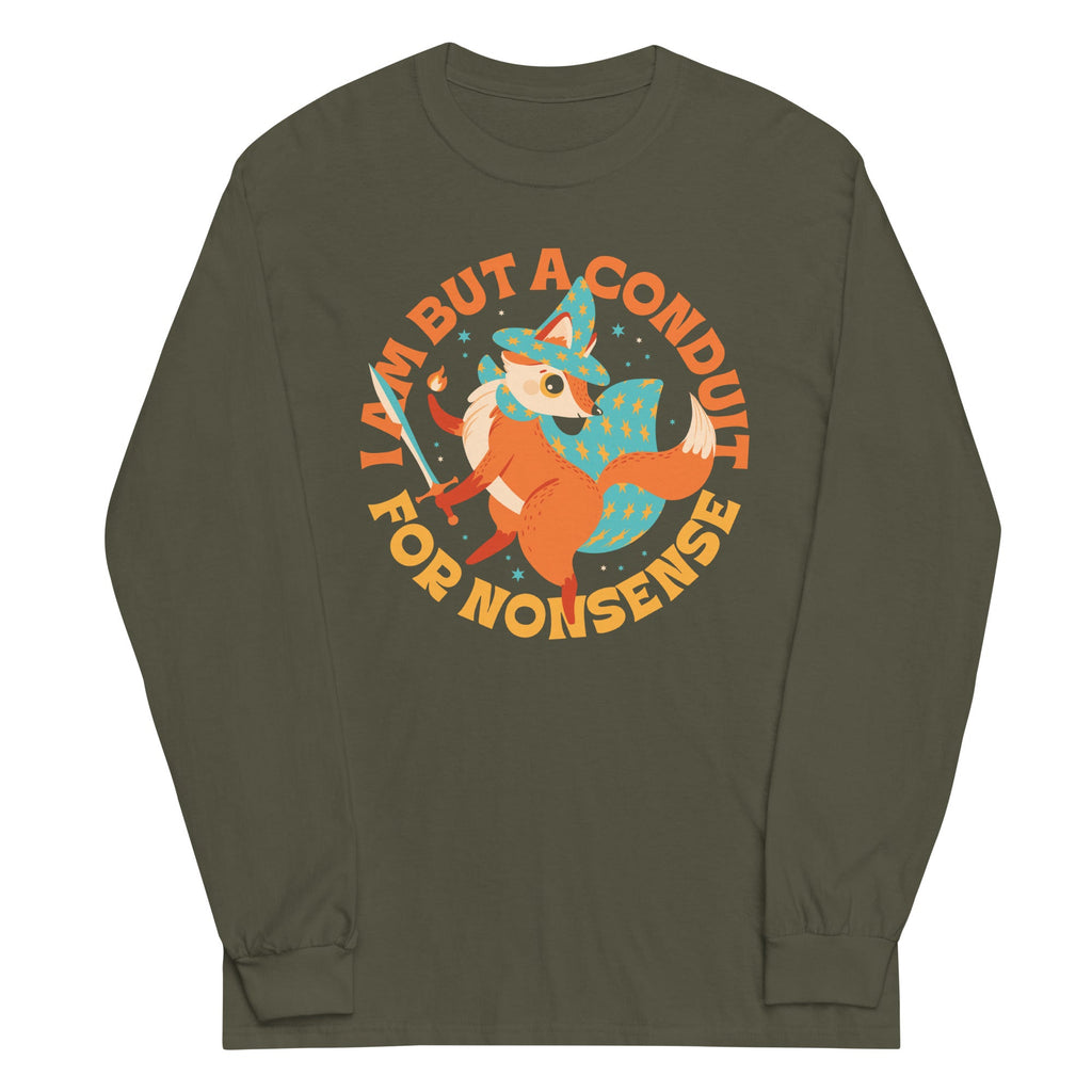 I Am But A Conduit For Nonsense Unisex Long Sleeve Tee