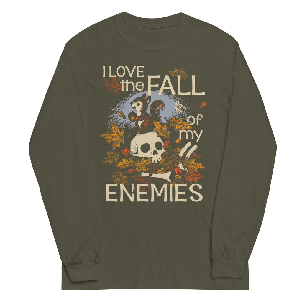 I Love The Fall Of My Enemies Unisex Long Sleeve Tee