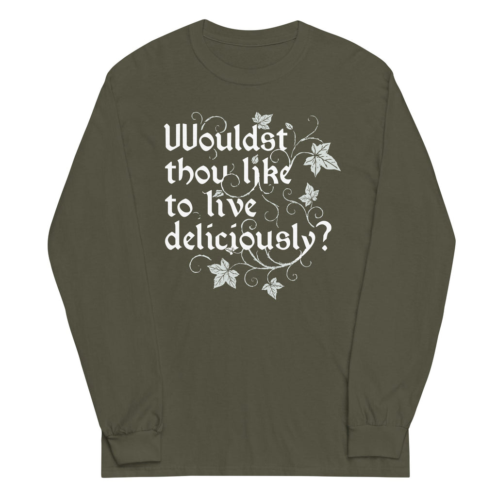 Wouldst Thou Like To Live Deliciously? Unisex Long Sleeve Tee