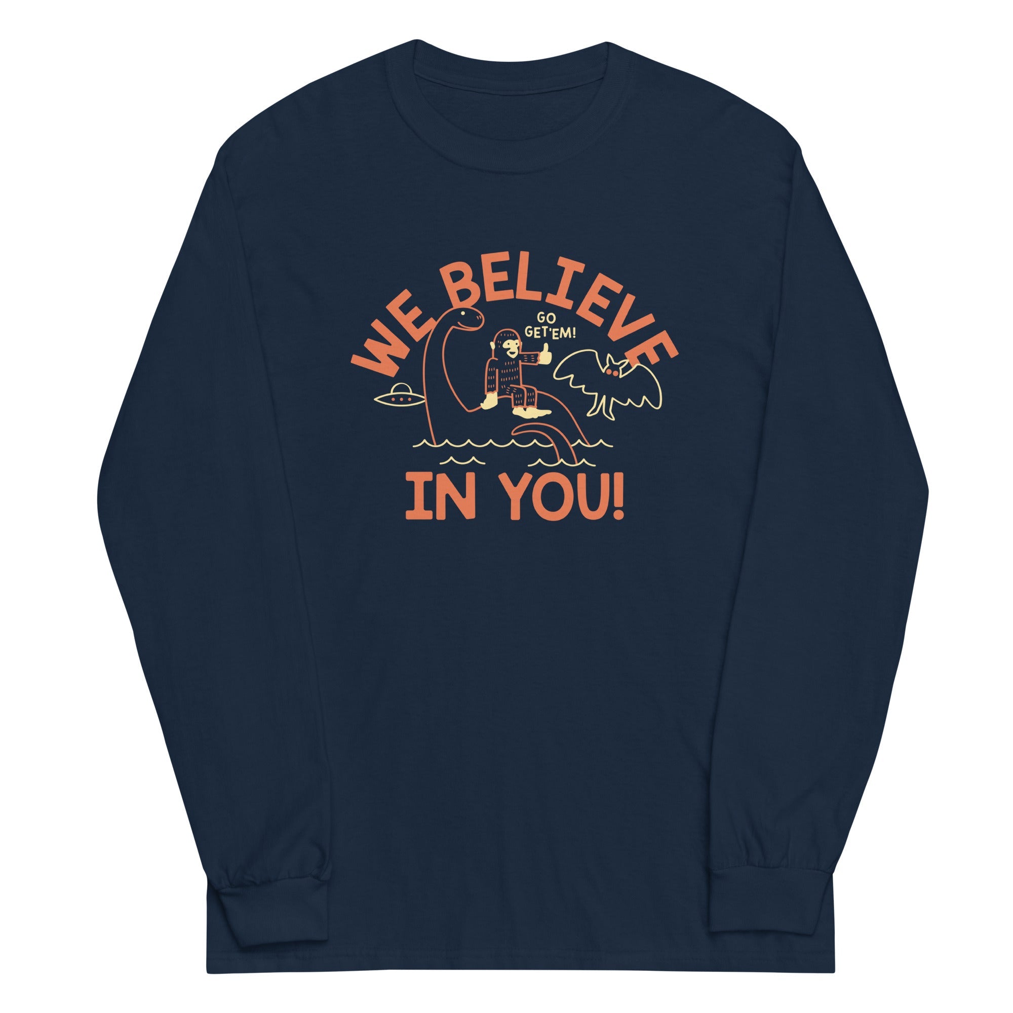 We Believe In You Unisex Long Sleeve Tee