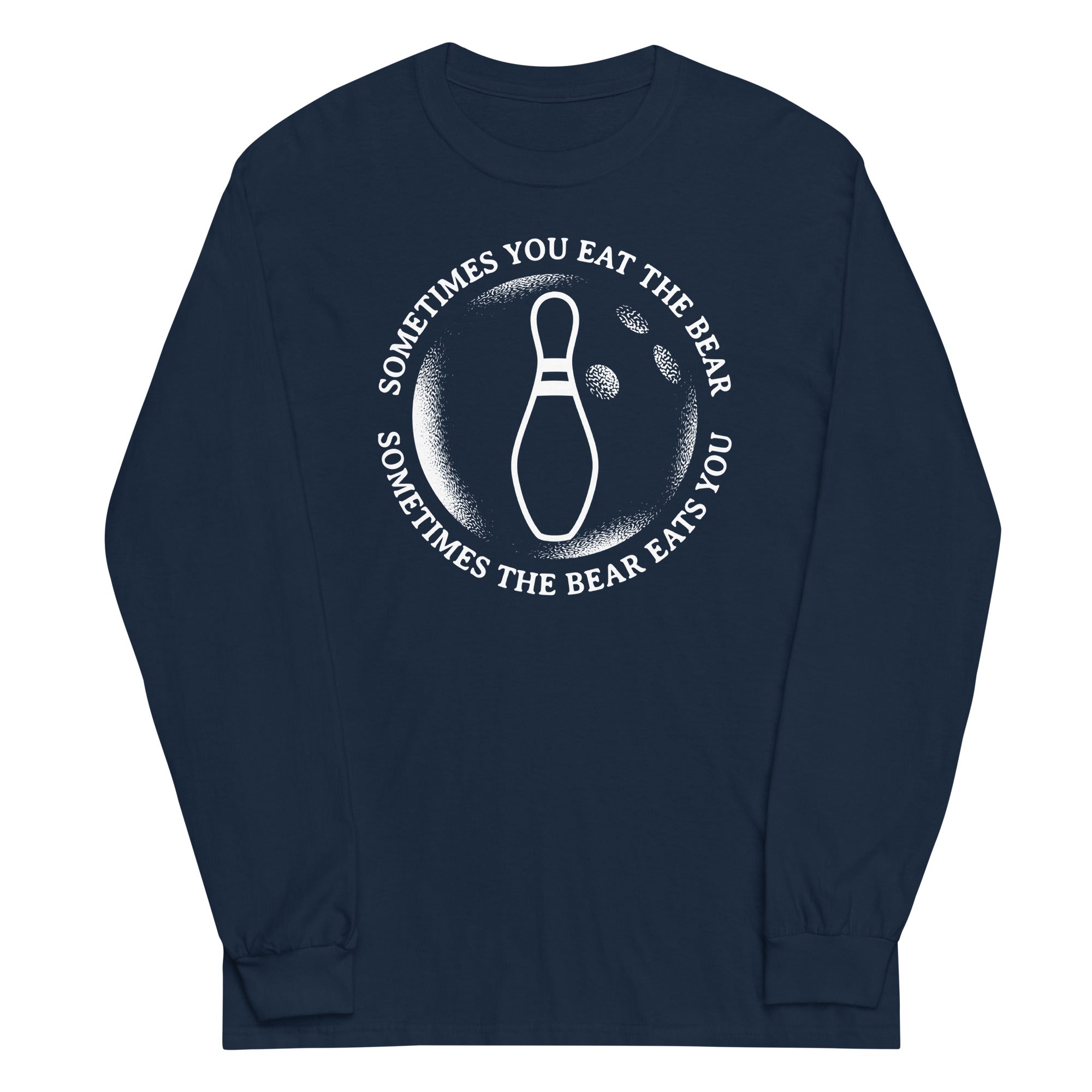 Sometimes You Eat The Bear Unisex Long Sleeve Tee