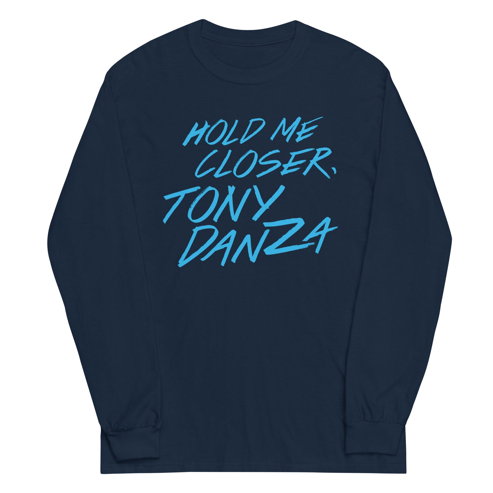 Hold Me Closer, Tony Danza Unisex Long Sleeve Tee