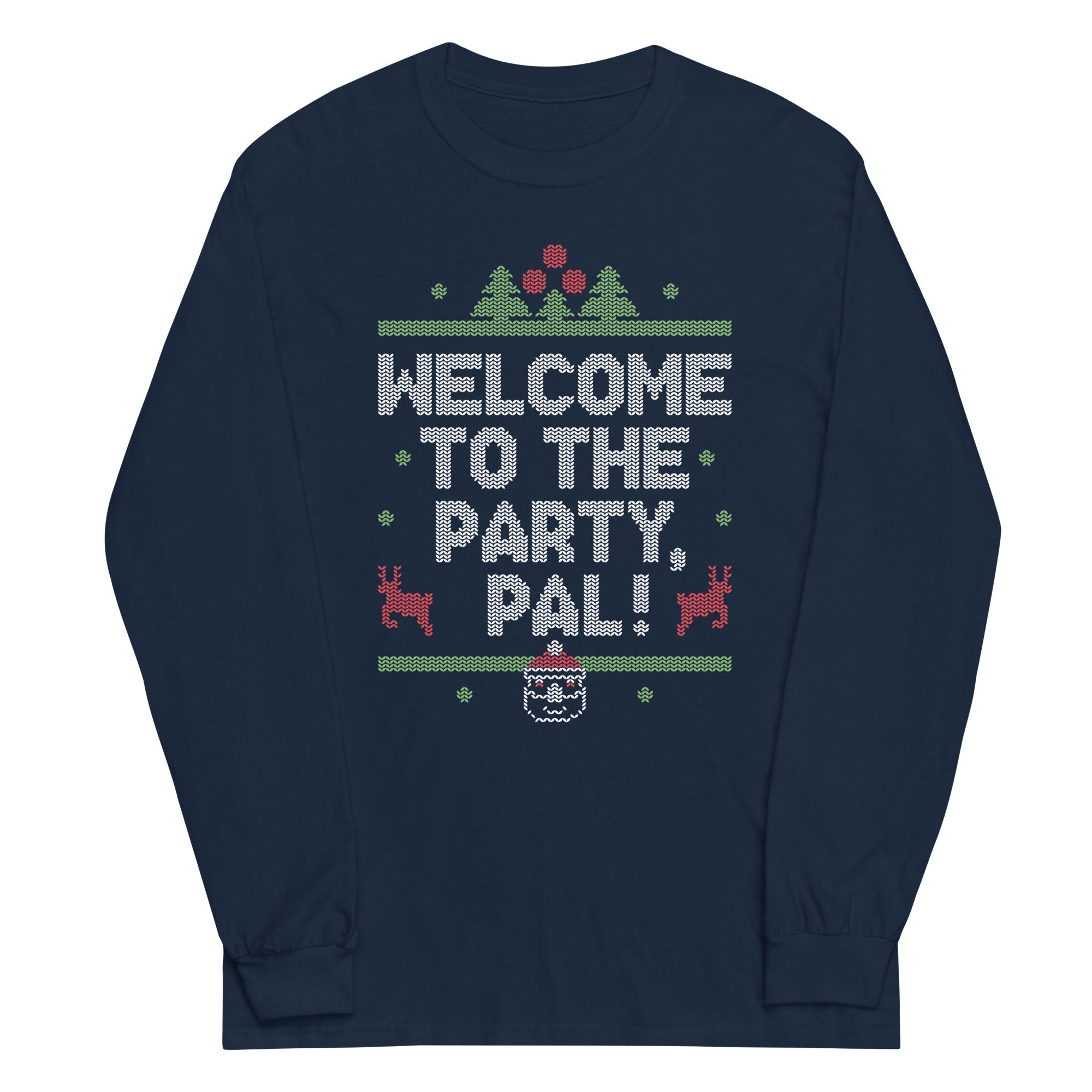 Welcome To The Party, Pal! Unisex Long Sleeve Tee