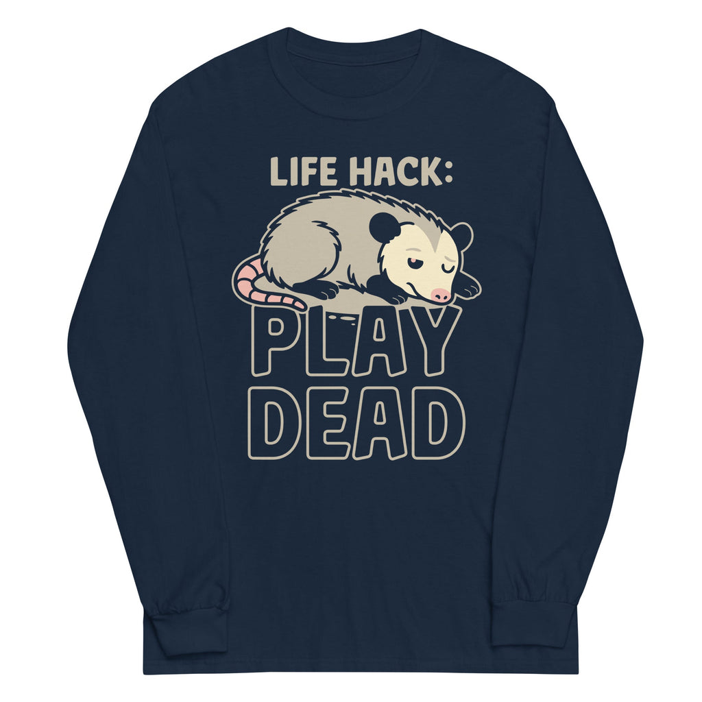 Life Hack Play Dead Unisex Long Sleeve Tee
