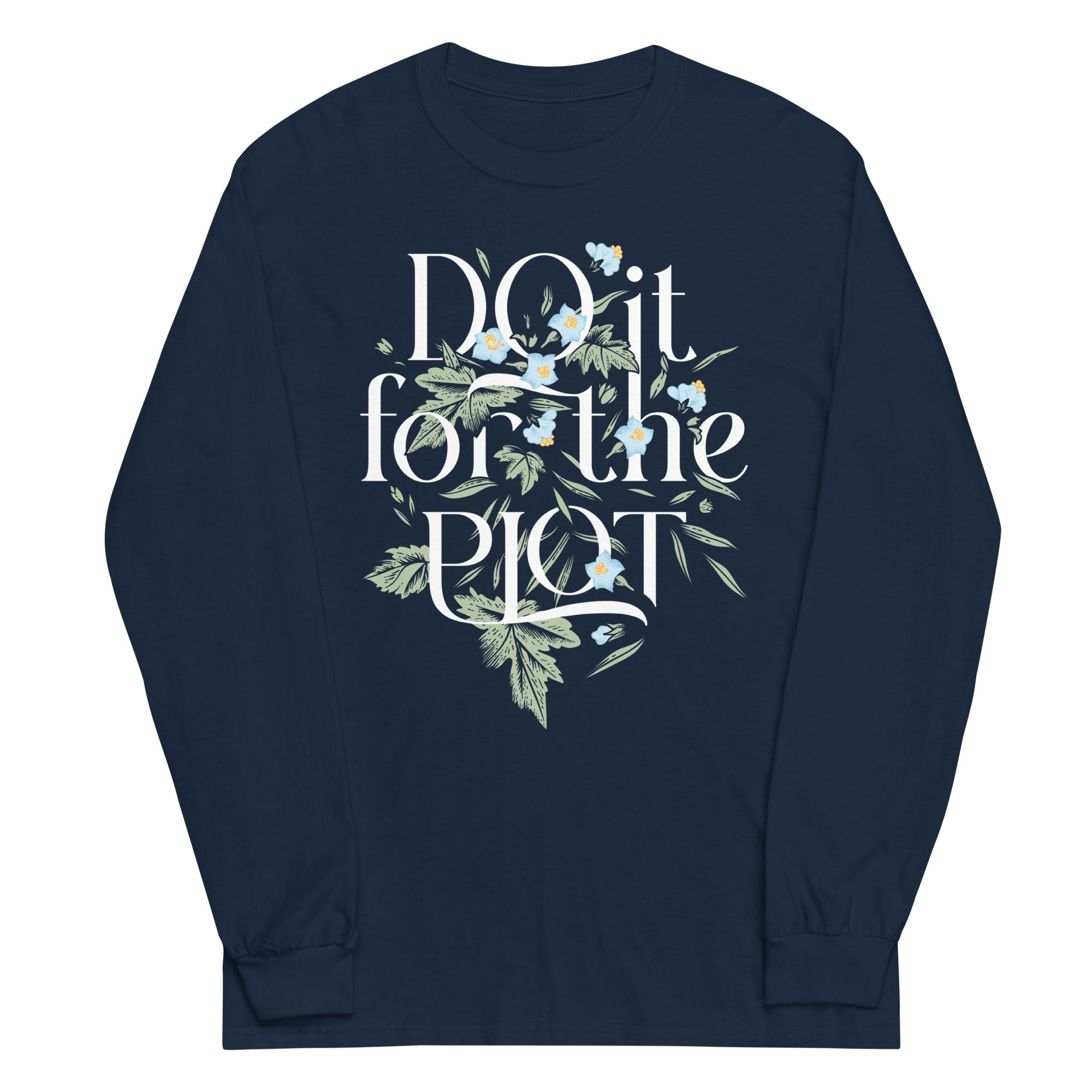 Do It For The Plot Unisex Long Sleeve Tee
