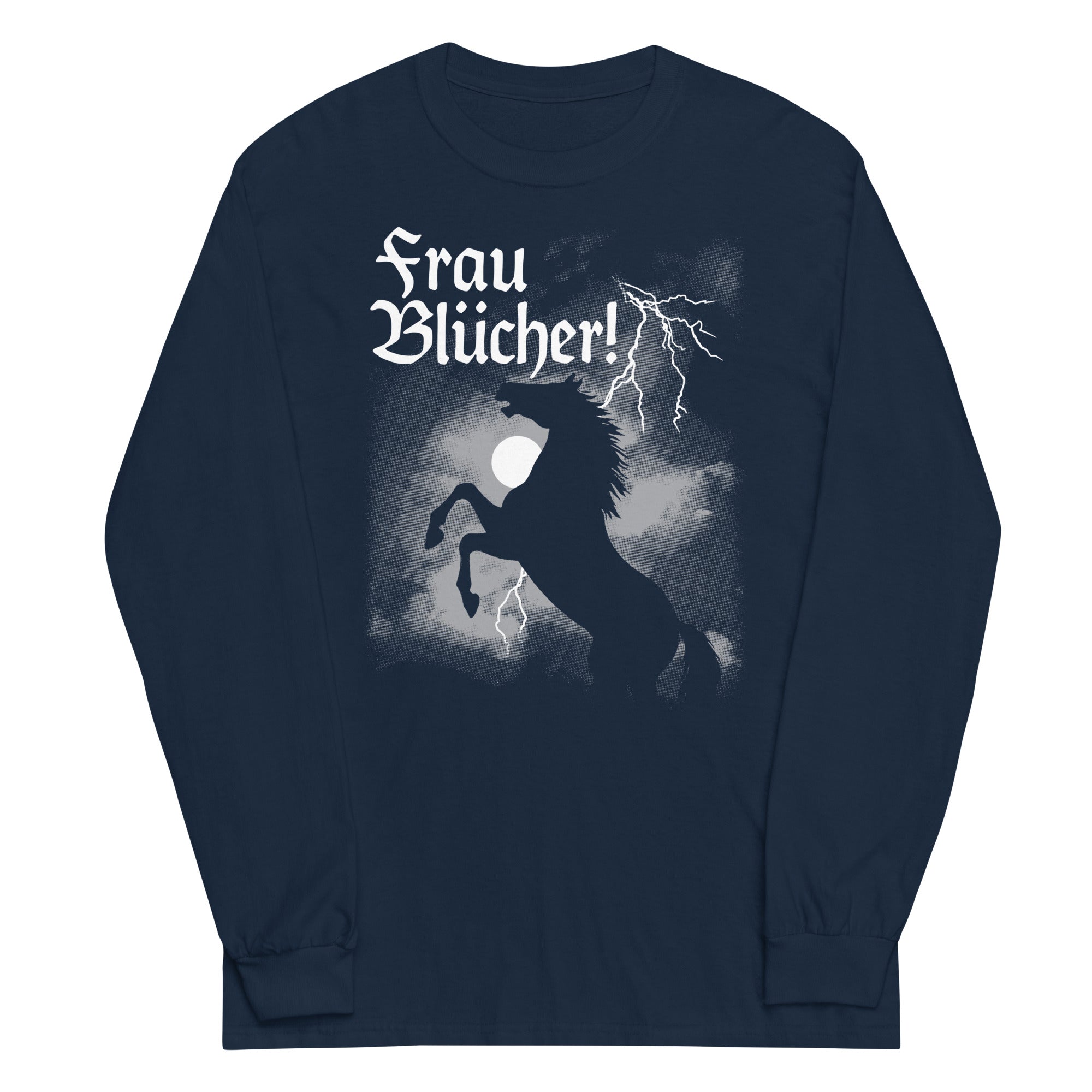 Frau Blucher! Unisex Long Sleeve Tee
