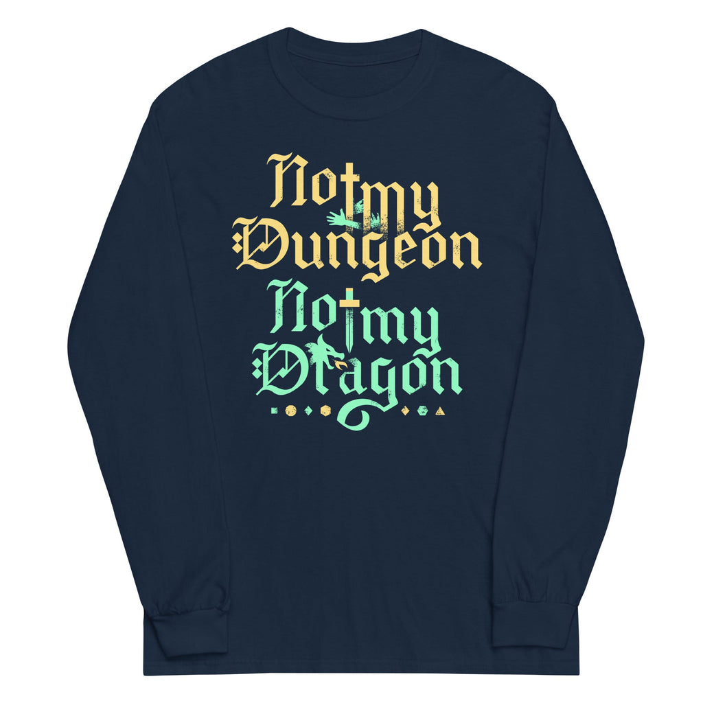 Not My Dungeon Not My Dragon Unisex Long Sleeve Tee