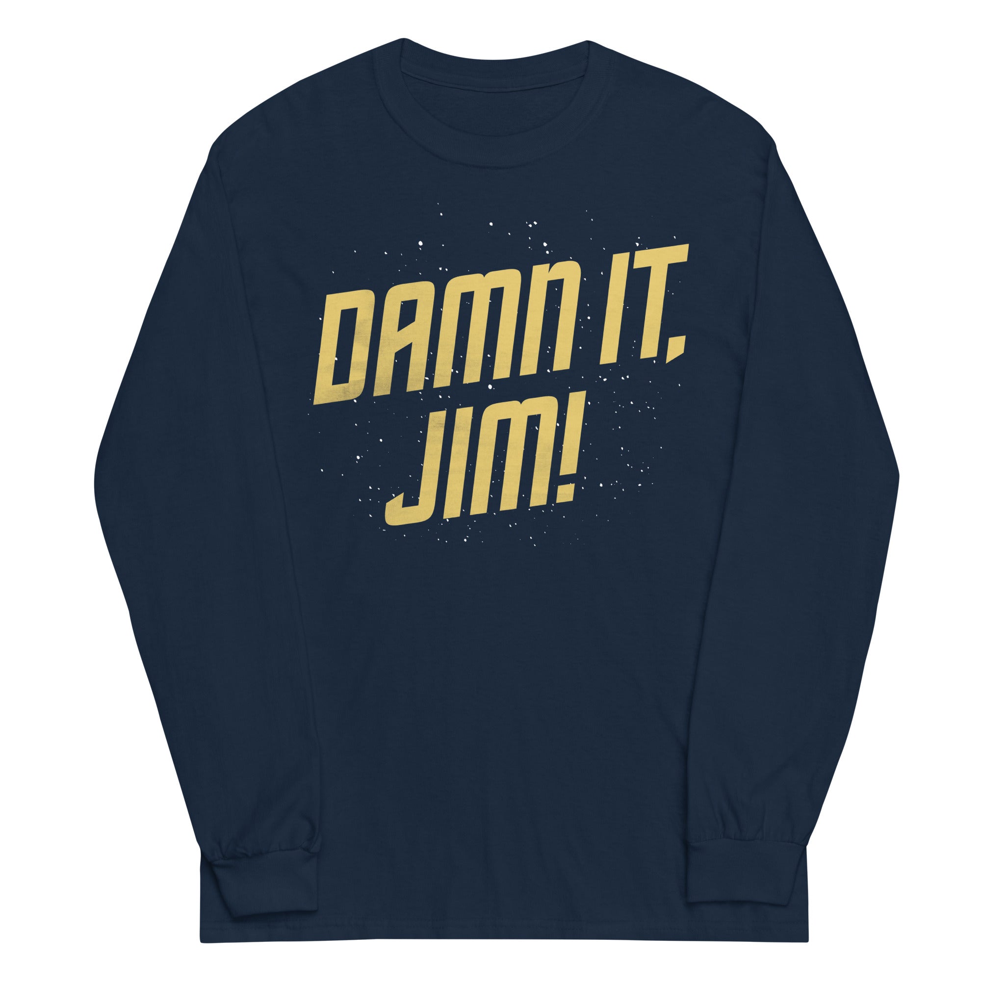 Damn It, Jim! Unisex Long Sleeve Tee