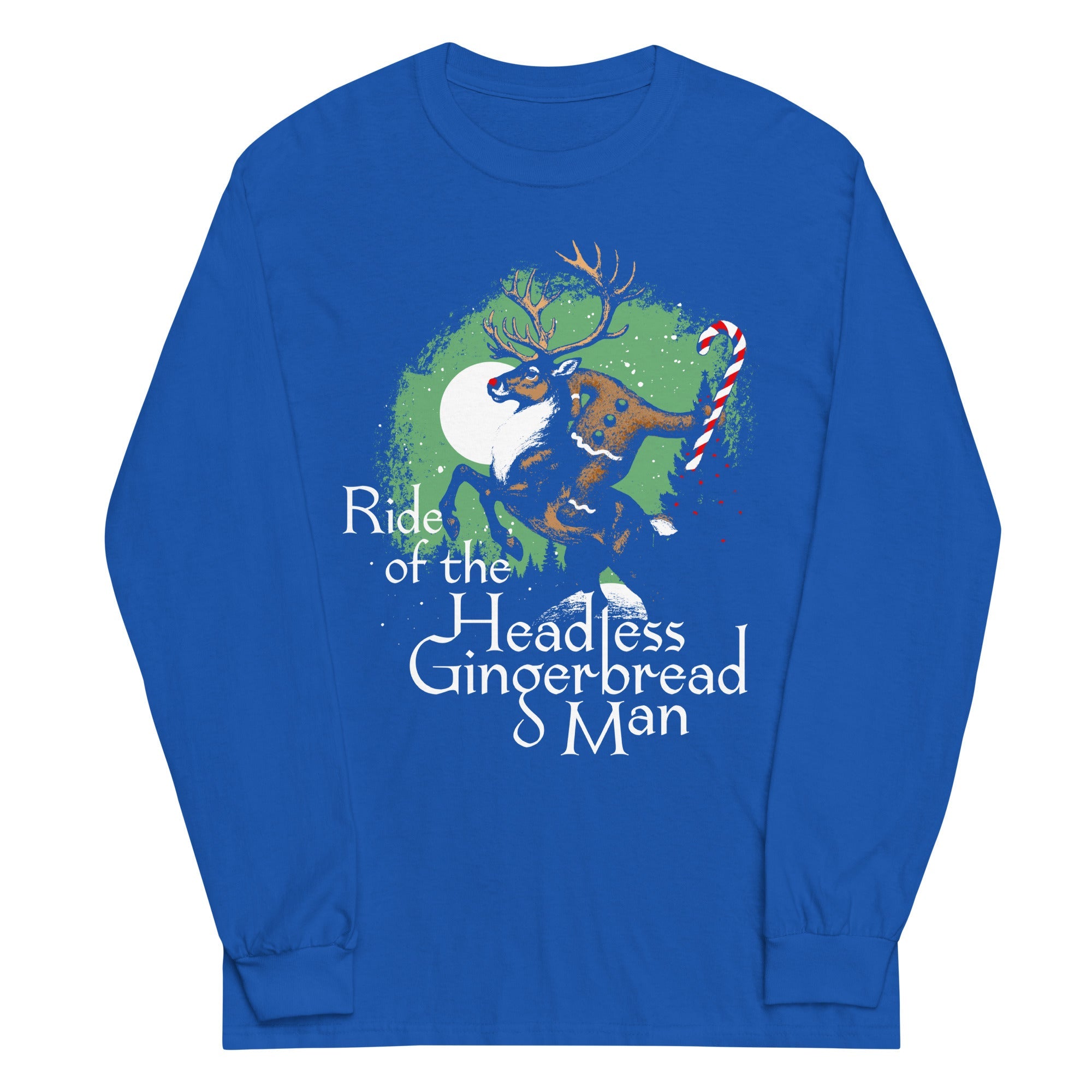 Ride Of The Headless Gingerbread Man Unisex Long Sleeve Tee