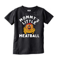Mommys Little Meatball Toddler T Shirt
