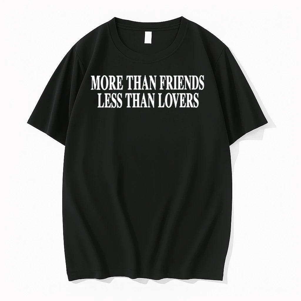 More Than Friends Less Than Lovers 0 Tshirts Sweater