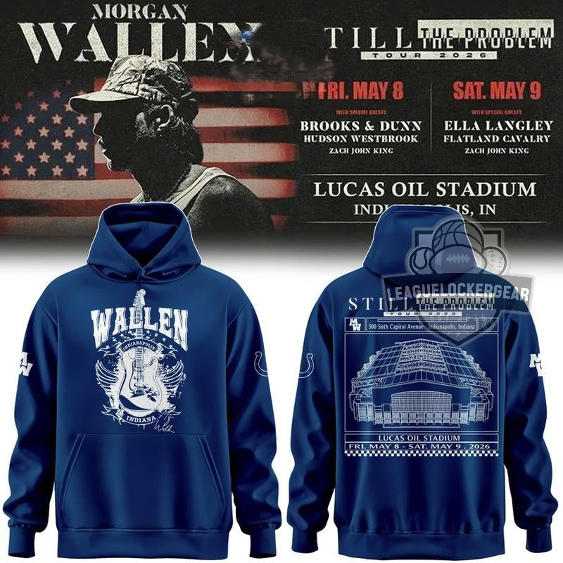 Morgan Wallen Till The Problem Tour 2026 Lucas Oil Stadium Indianapolis Hoodie