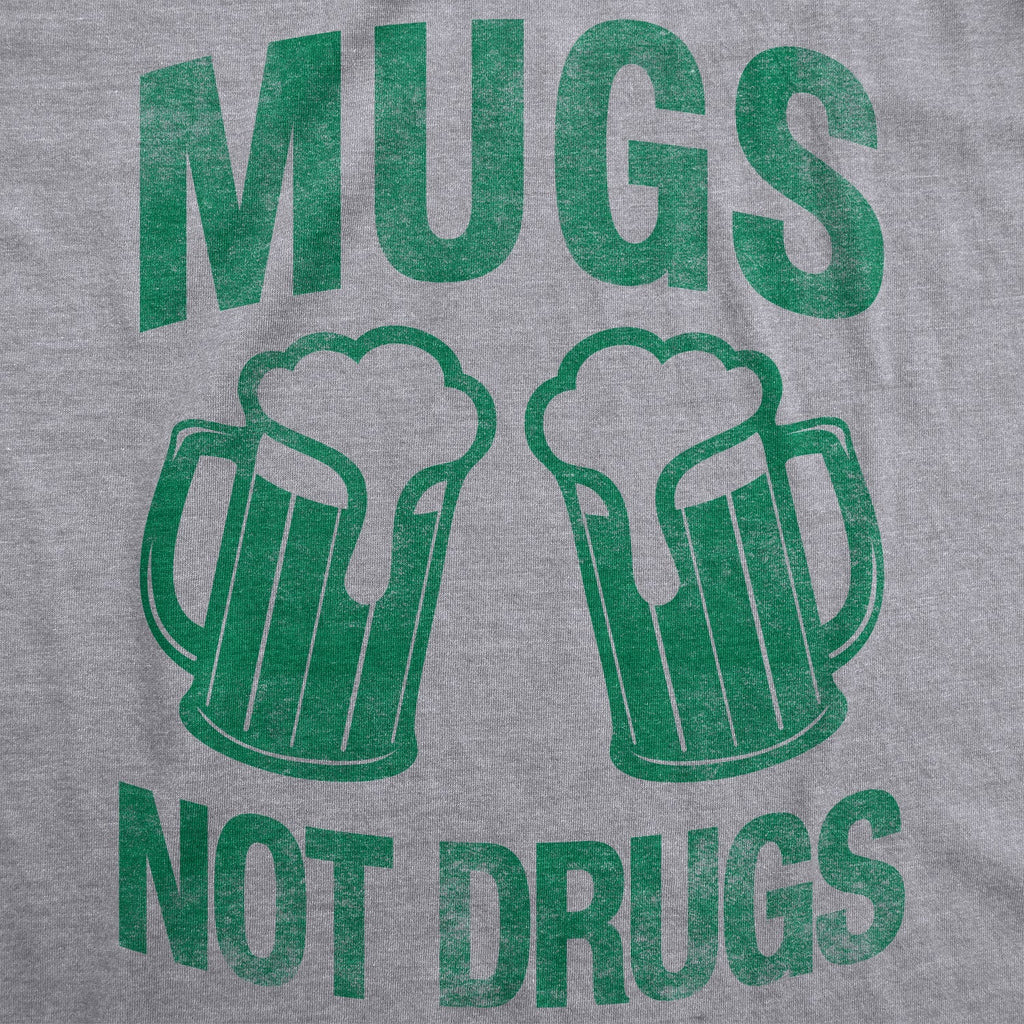 Mugs Not Drugs Women's T Shirt