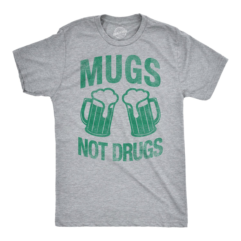 Mugs Not Drugs Men's T Shirt