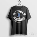 Nfgzg896 Boston Red Sox October Baseball 2025 Mlb Postseason T Shirt Jpg