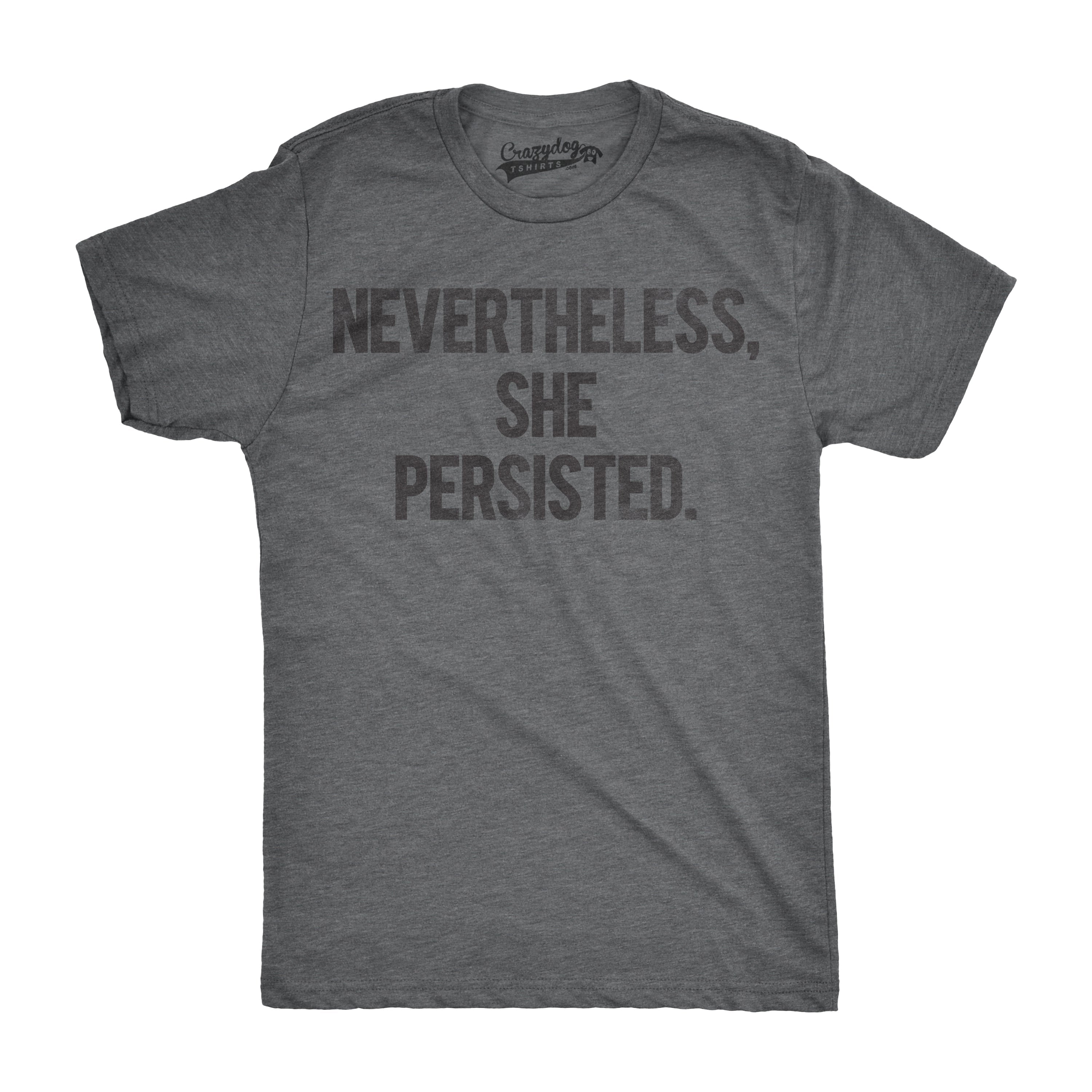 Nevertheless She Persisted Men's T Shirt