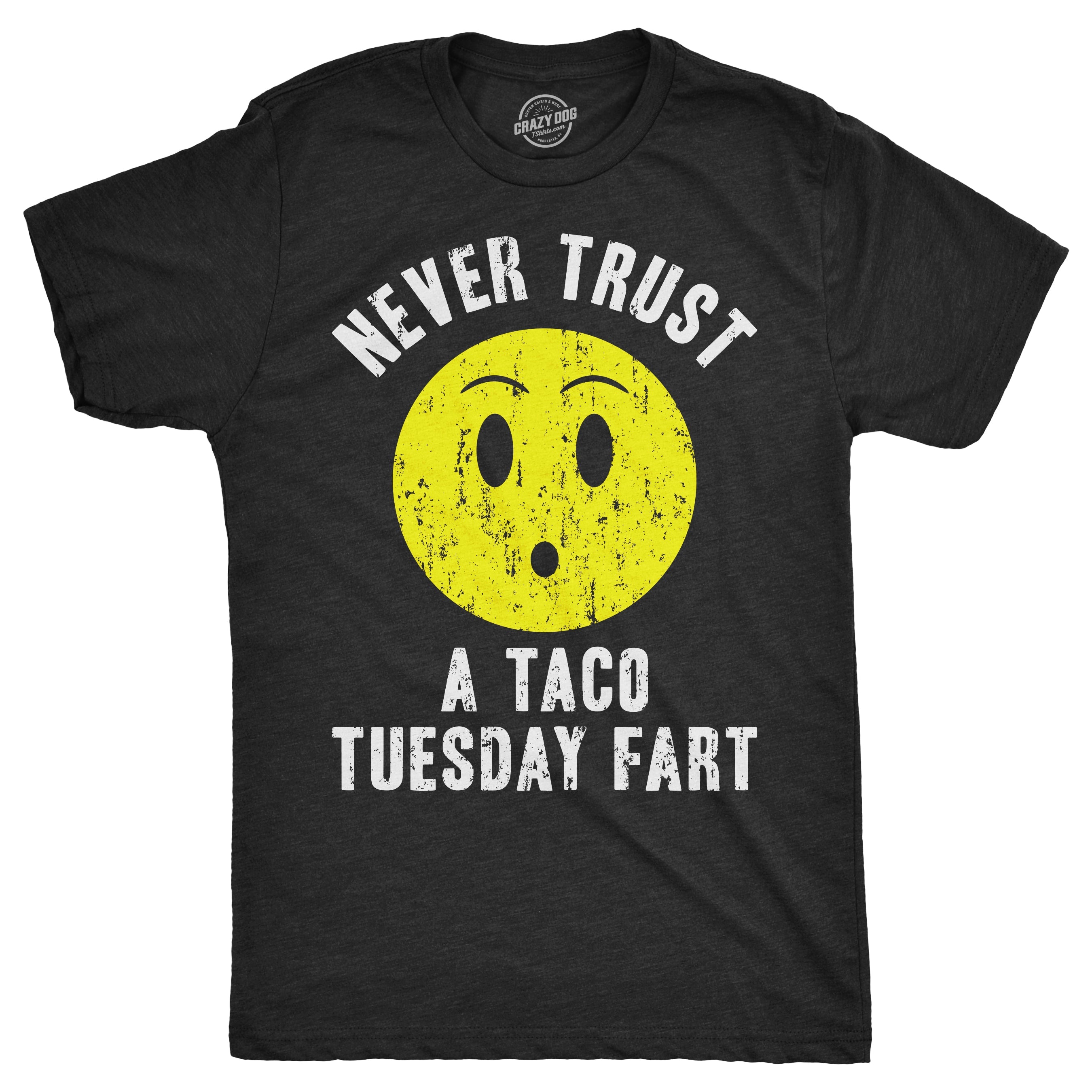 Never Trust A Taco Tuesday Fart Men's T Shirt