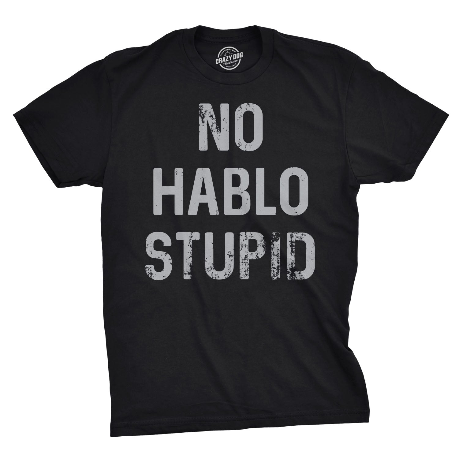 No Hablo Stupid Men's T Shirt