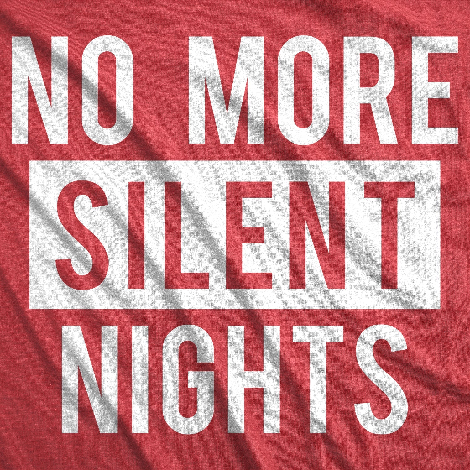 No More Silent Nights Maternity T Shirt